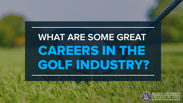 what are some great careers in the golf industry
