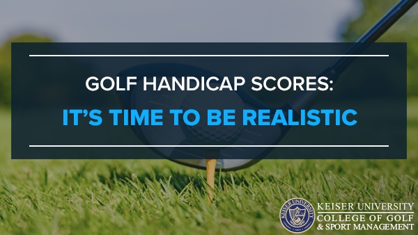 Golf Handicap Scores: It's Time to be realistic