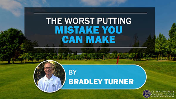 The Worst Putting Mistake You Can Make