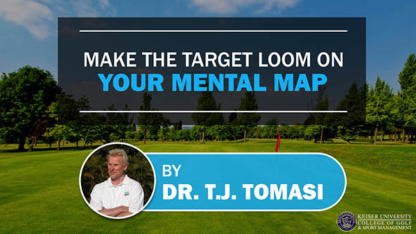 Make the Target Loom on Your Mental Map