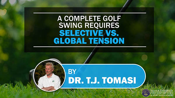 A Complete Golf Swing Requires Selective vs Global Tension