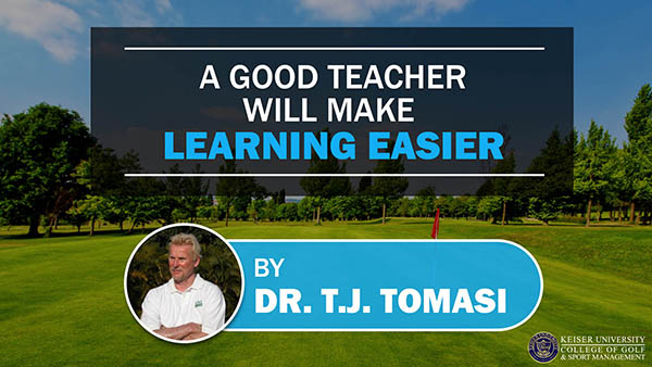 A Good Teacher Will Make Learning Easier