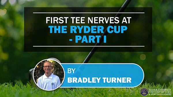 First Tee Nerves at the Ryder Cup - Part I