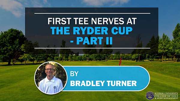 First Tee Nerves at the Ryder Cup - Part II