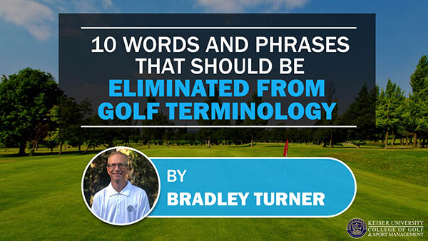10 Words and Phrases that Should be Eliminated from Golf Terminology title