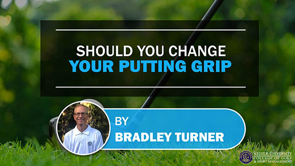 Should You Change Your Putting Grip