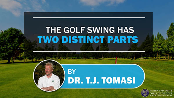 The Golf Swing Has Two Distinct Parts