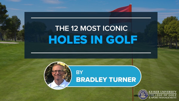 12 Most Iconic Holes in Golf 