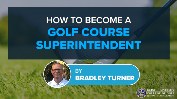 How to Become a Golf Course Superintendent