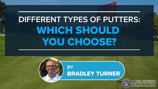 Different Types of Putters: Which Should You Choose?