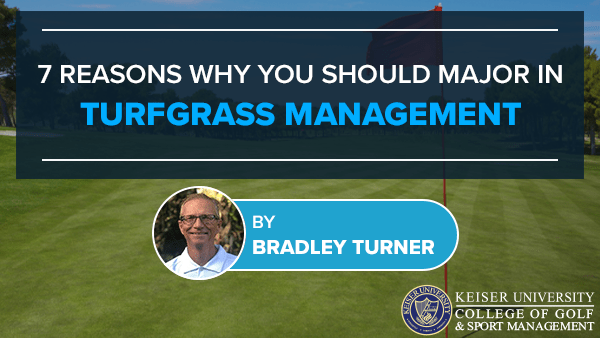 7 reasons why you should major in turfgrass management