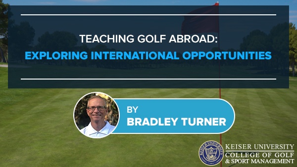 Teaching Golf Abroad: Exploring International Opportunities - Keiser Golf